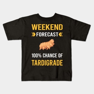 Weekend Forecast Tardigrade Tardigrades Tardigrada Water Bear Bears Waterbear Moss Piglet Piglets Kids T-Shirt